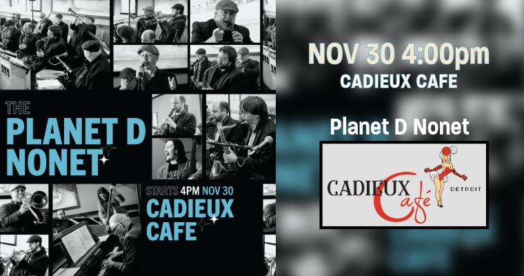 Planet D Nonet at the Cadieux Cafe