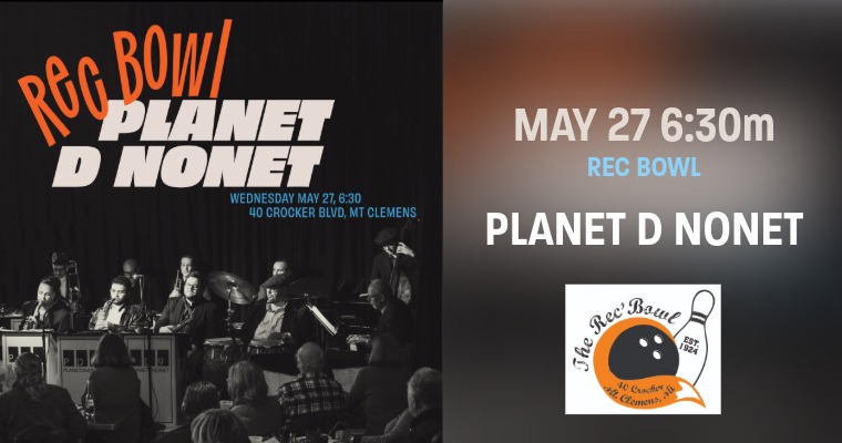 Planet D Nonet at the Rec Bowl