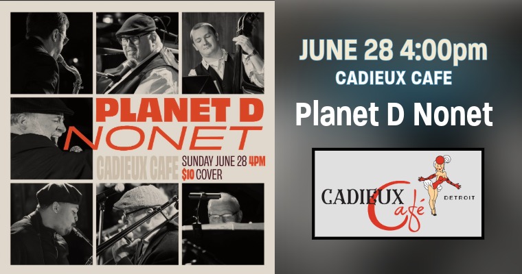 Planet D Nonet at the Cadieux Cafe